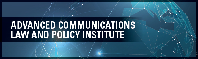 Advanced Communications Law and Policy Institute