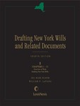 Drafting New York Wills and Related Documents 4th ed. by William P. LaPiana, Mark Ira Bloom, and Harold D. Klipstein