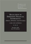 Regulation of Derivative Financial Instruments (Swaps, Options, and Futures) by Ronald H. Filler and Jerry W. Markham