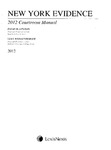 New York Evidence: 2012 Courtroom Manual (2012)