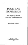 Logic and Experience: The Origin of Modern American Legal Education by William P. LaPiana