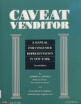 Caveat Venditor: A Manual for Consumer Representation in New York. 2nd ed by Stephen A. Newman and Elizabeth Imholz