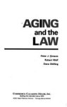Aging and the Law by PETER J. STRAUSS, Robert Wolf, and Dana Shilling