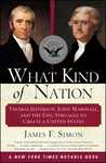 What Kind of Nation Thomas Jefferson, John Marshall, and the Epic Struggle to Create a United States (2003)