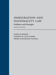 Immigration and Nationality Law: Problems and Strategies (2nd edition) (2020) by Lenni Benson, Stepehn Yale-Loehr, and Shoba Sivaprasad Wadhia