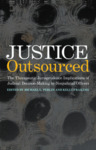 Justice Outsourced: The Therapeutic Jurisprudence Implications of Judicial Decision-Making by Nonjudicial Officers by Michael L. Perlin and Kelly Frailing