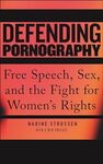 Defending Pornography: Free Speech, Sex, and the Fight for Women's Rights (2024) by Nadine Strossen