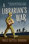 A Librarian's War The Man Who Fought World War II with Books and Brought the Joy of Reading to Millions (2026)