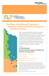 The Future of Intellectual Property in a Digitized, Globalized World and Prospects for Reform at Home