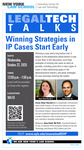 LEGALTECH TALKS | Winning Strategies in IP Cases Start Early by Innovation Center for Law and Technology