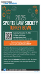 2025 SPORTS LAW SOCIETY TURKEY BOWL by SPORTS LAW SOCIETY