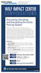 WILF IMPACT CENTER CONVERSATIONS | Discussing, Disrupting, and Dismantling the Family Policing System by Wilf Impact Center for Public Interest Law